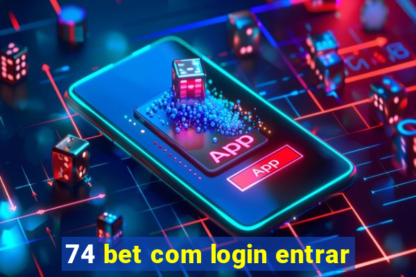 74 bet com login entrar